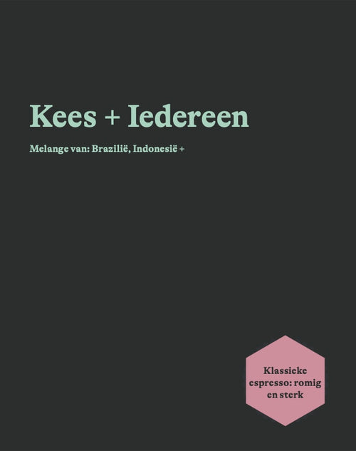 Kees + Iedereen                        (previously zuid blend)
